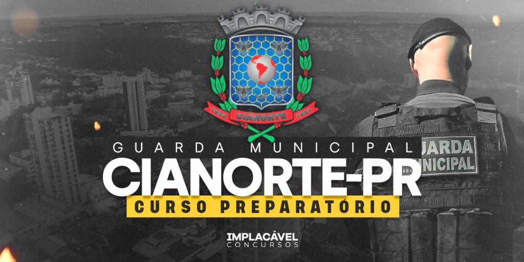 Curso Guarda Municipal de Cianorte PR - Implacável Concursos