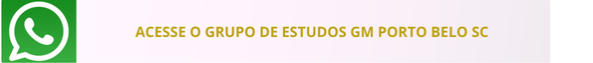 GRUPO DE ESTUDOS WHTASAPP - CONCURSO GM PORTO BELO SC