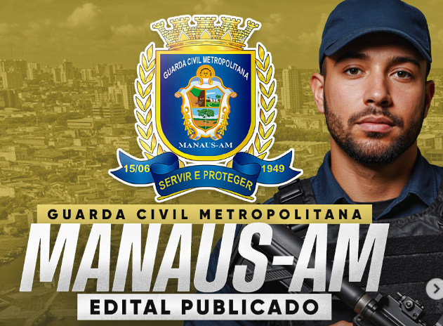 Concurso GCM Manaus: Edital Publicado