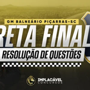 Reta Final – Guarda Municipal de Balneário Piçarras/SC